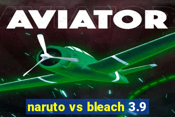 naruto vs bleach 3.9